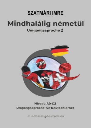 Mindhalálig németül UMGANGSSPRACHE 2. rész